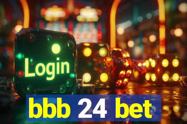 bbb 24 bet